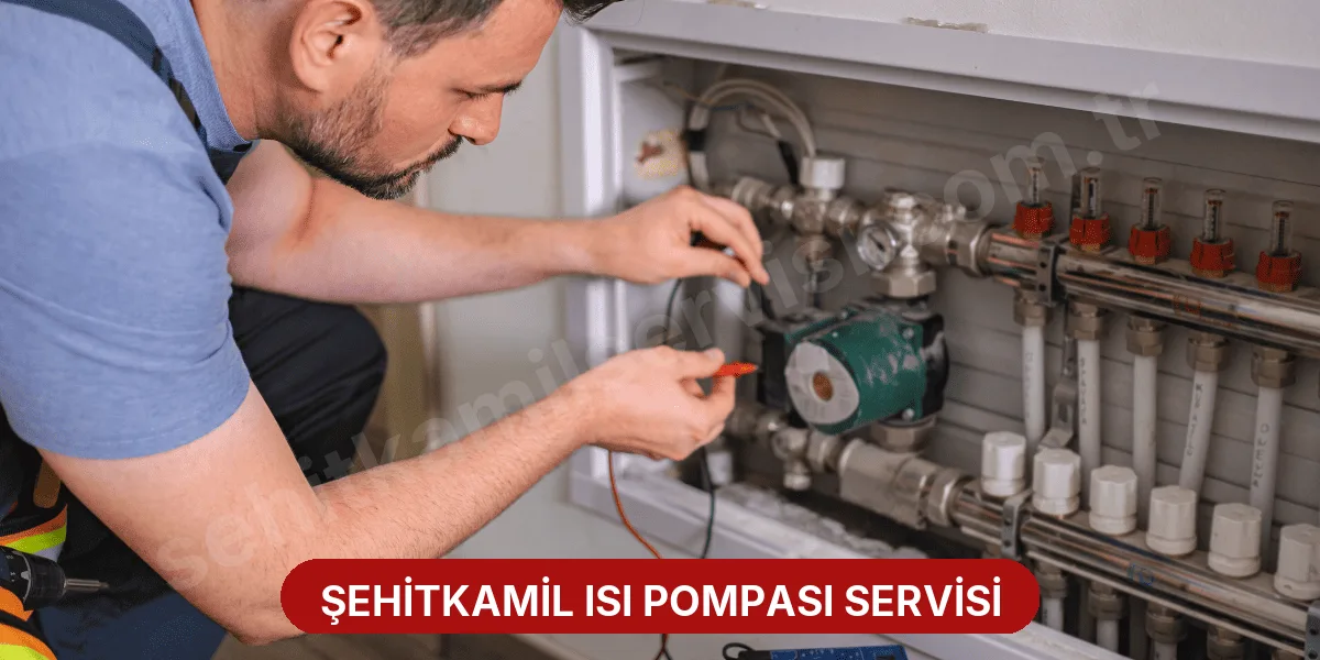 Şehitkamil Isı Pompası Servisi