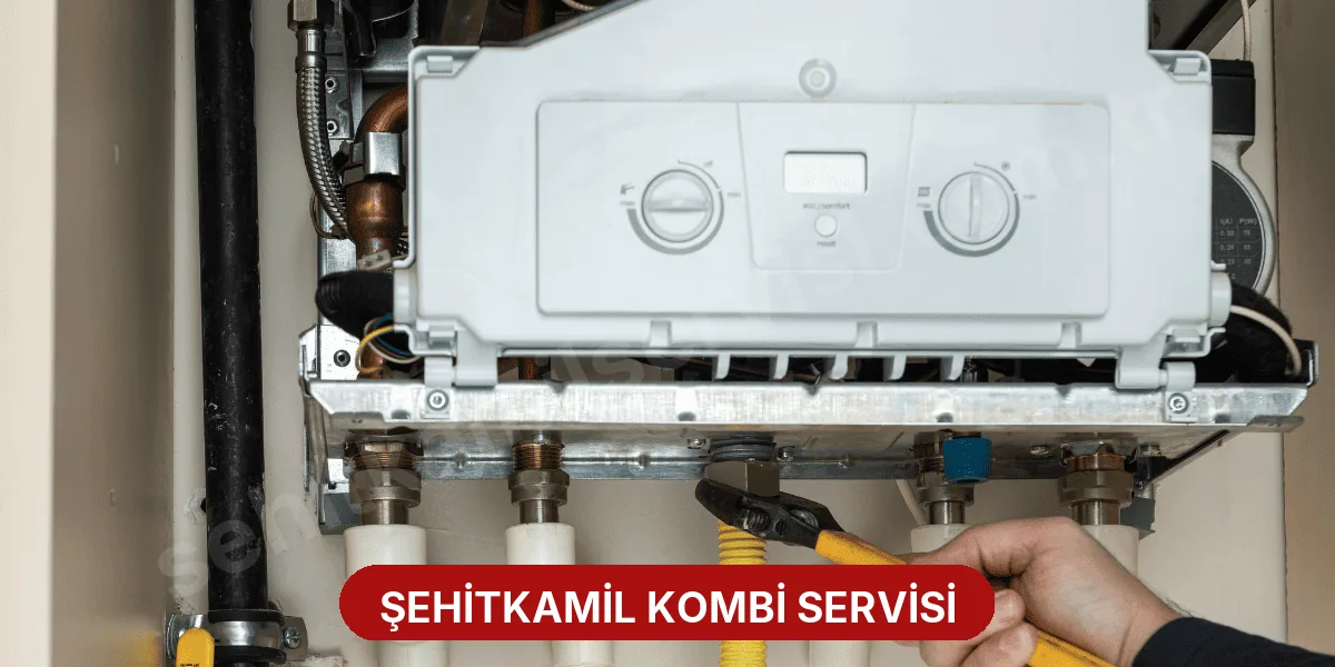 Şehitkamil Kombi Servisi